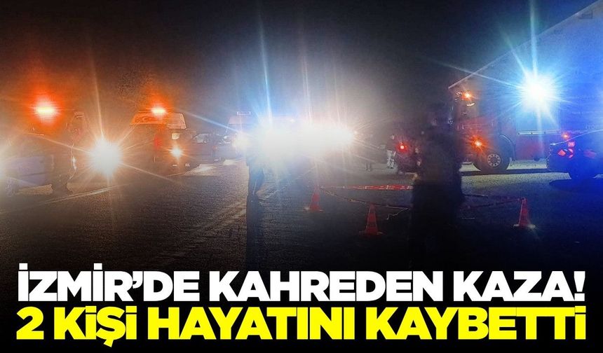 İzmir'de feci kaza: Karı-koca hayatını kaybetti