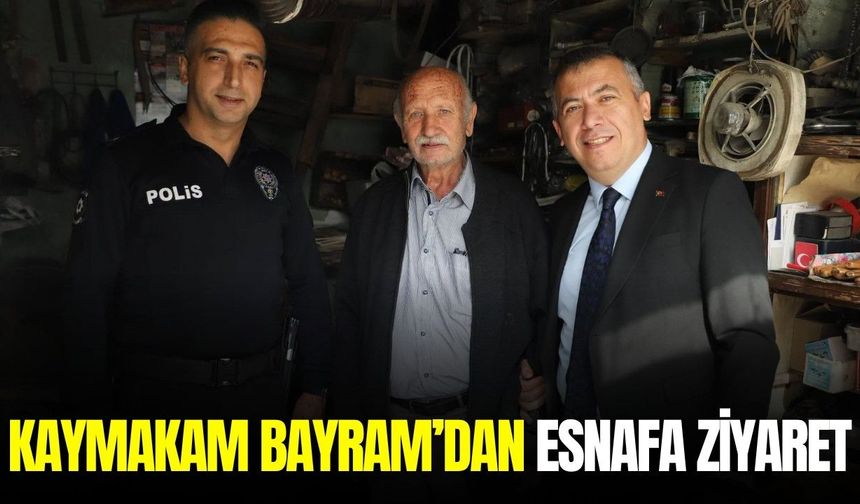 Kaymakam Fatih Bayram’dan esnafa cuma ziyareti