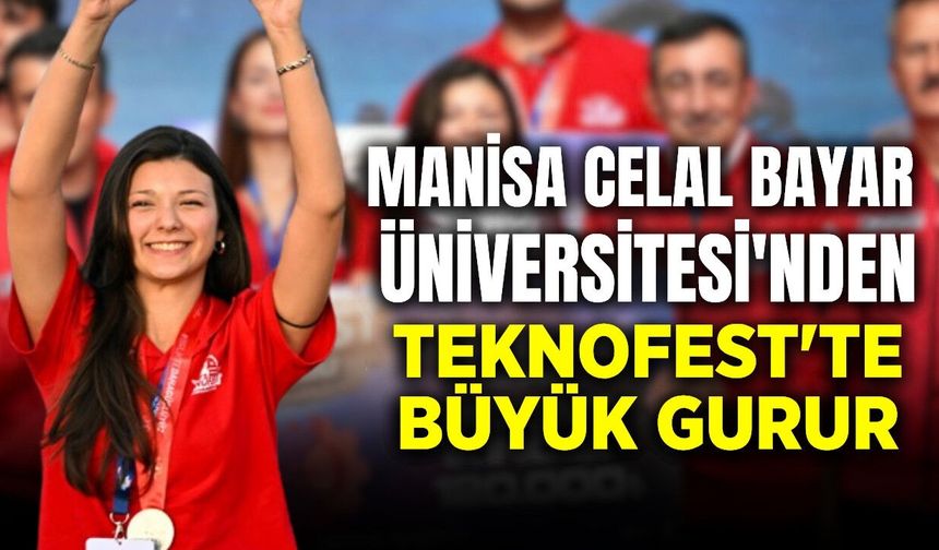 Manisalı öğrencilerden TEKNOFEST’te büyük başarı