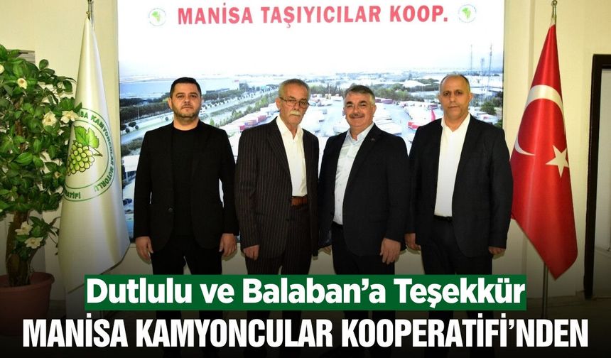 Manisa Kamyoncular Kooperatifi’nden Dutlulu ve Balaban’a teşekkür