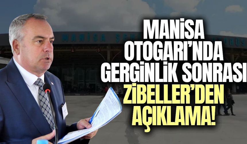 Manisa Otogarı’ndaki gerginliğe ilişkin Levent Zibeller’den açıklama