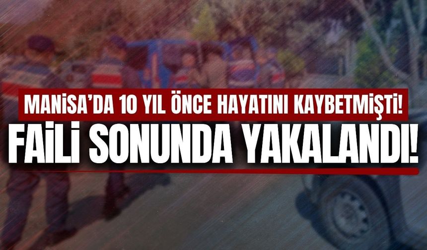 Manisa’da 10 Yıl Önceki Ölümcül Kazanın Faili Yakalandı