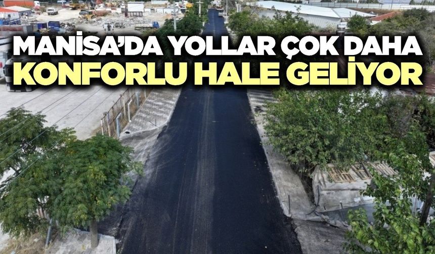 Manisa'da 2 kilometrelik yol yenilendi!