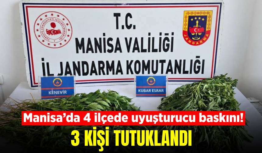 Manisa’da 4 ilçede uyuşturucu operasyonu: 3 tutuklama