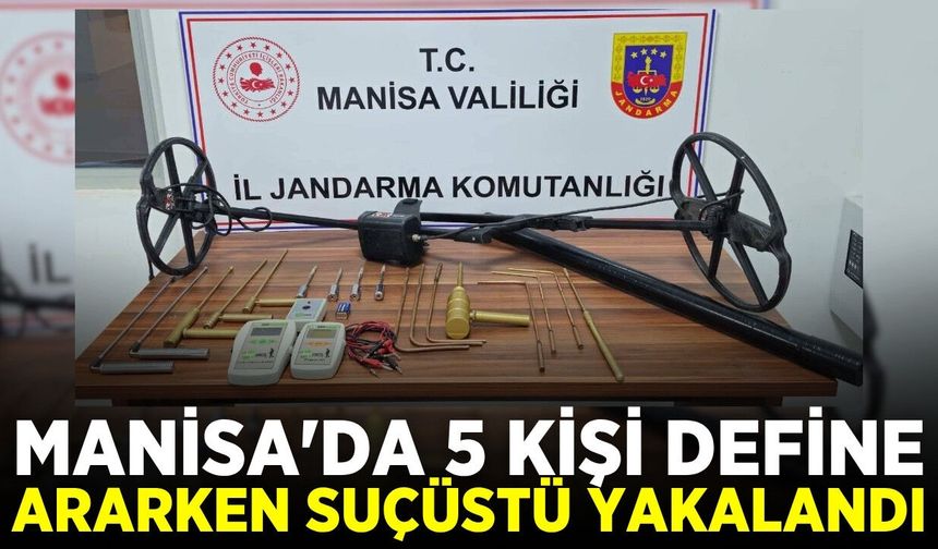Manisa'da kaçak kazı operasyonu: 5 kişi suçüstü yakalandı