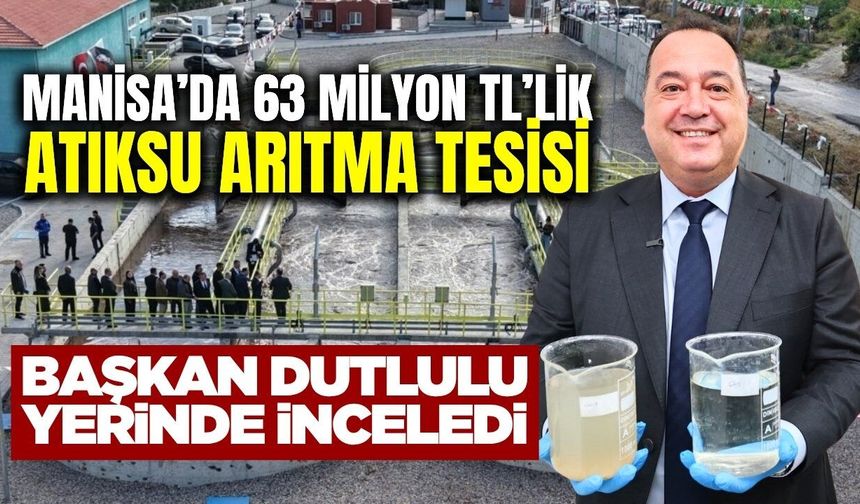 Manisa'da 63 Milyon TL’lik Çevre Yatırımı!