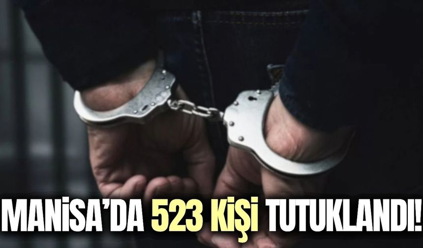 Manisa'da bir ayda 4 bin 252 yakalama, 523 tutuklama
