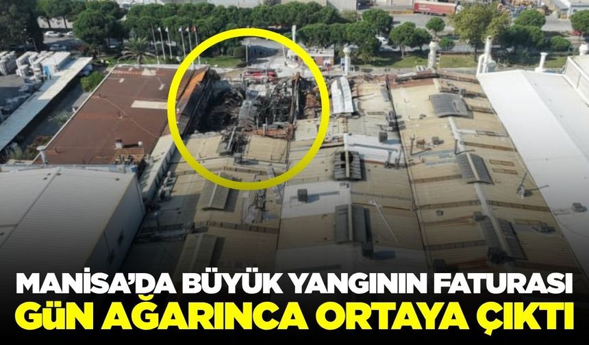 Manisa'da büyük yangının hasarı gün ağarınca netleşti!
