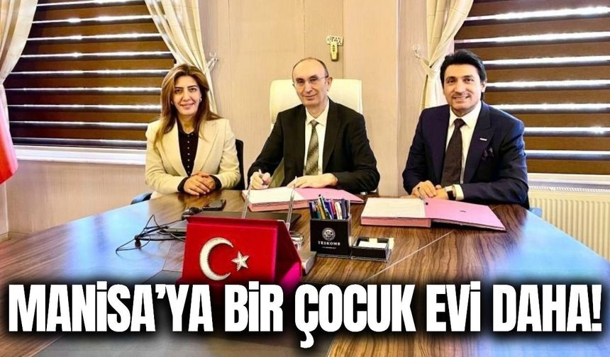 Manisa’da çocuklar için yeni bir yuva daha!
