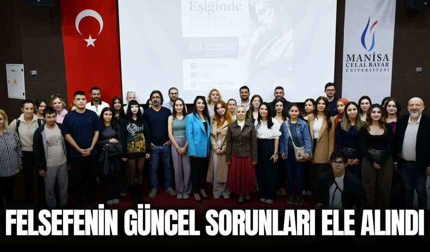Manisa’da felsefenin güncel sorunları ele alındı!