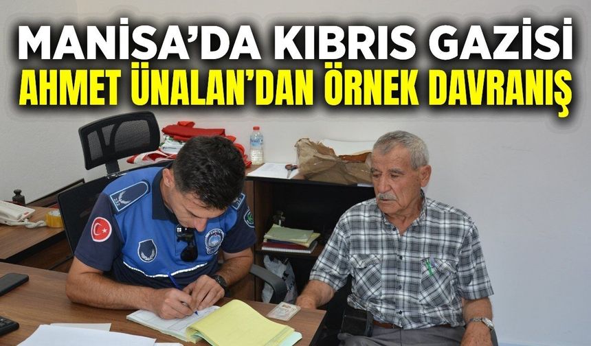Manisa'da Kıbrıs Gazisi'nden örnek davranış