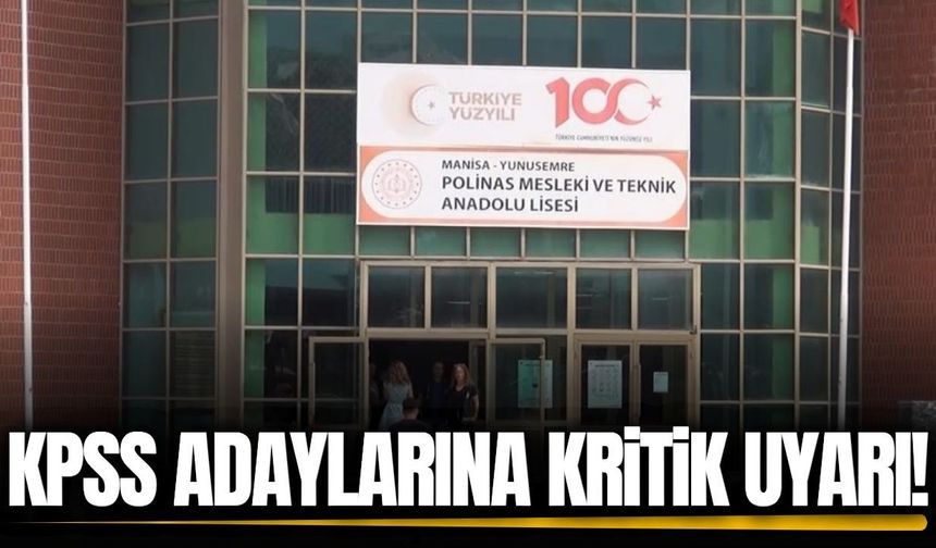 Manisa'da KPSS adaylarına kritik uyarı!
