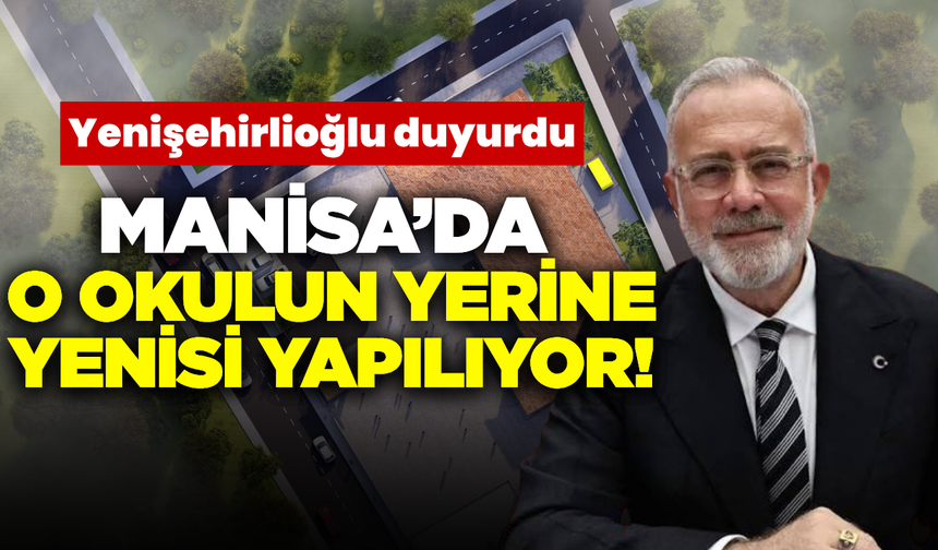 Manisa’da o okulun yerine yenisi yapılıyor! İhale tarihi açıklandı