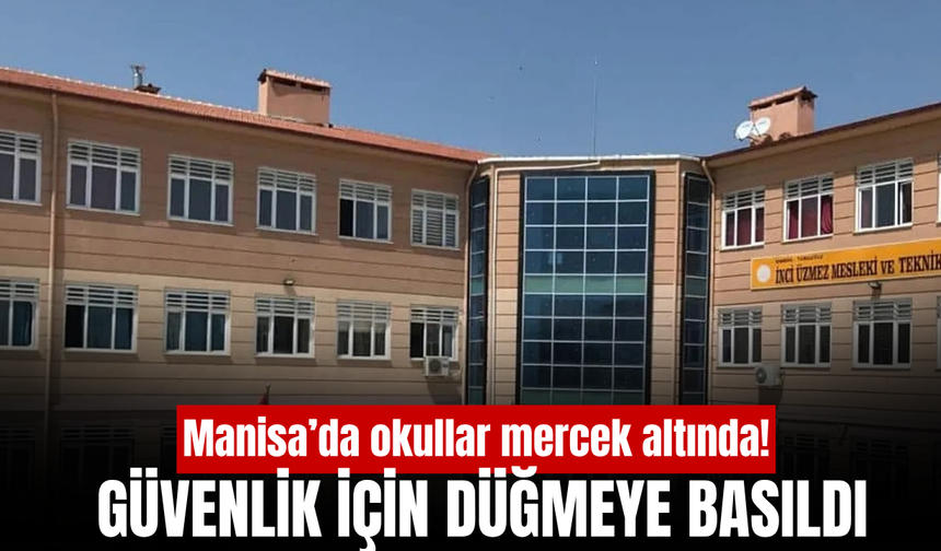 Manisa’da okul güvenliği için düğmeye basıldı! Kritik başlıklar masada