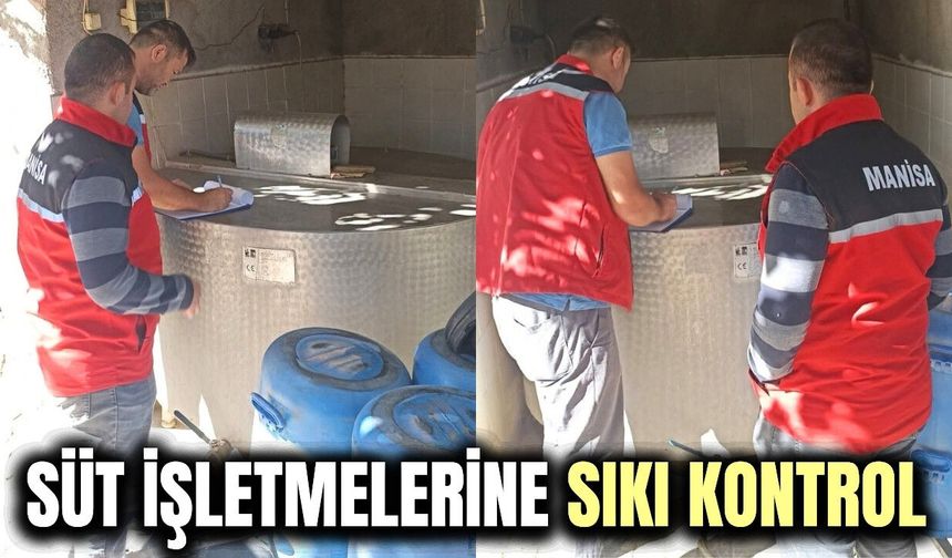 Manisa'da süt soğutma tankları mercek altında
