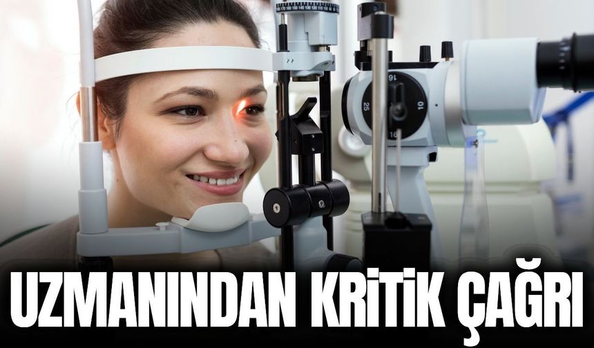Manisa'da uzmanından 'Göz Sağlığı' uyarısı!