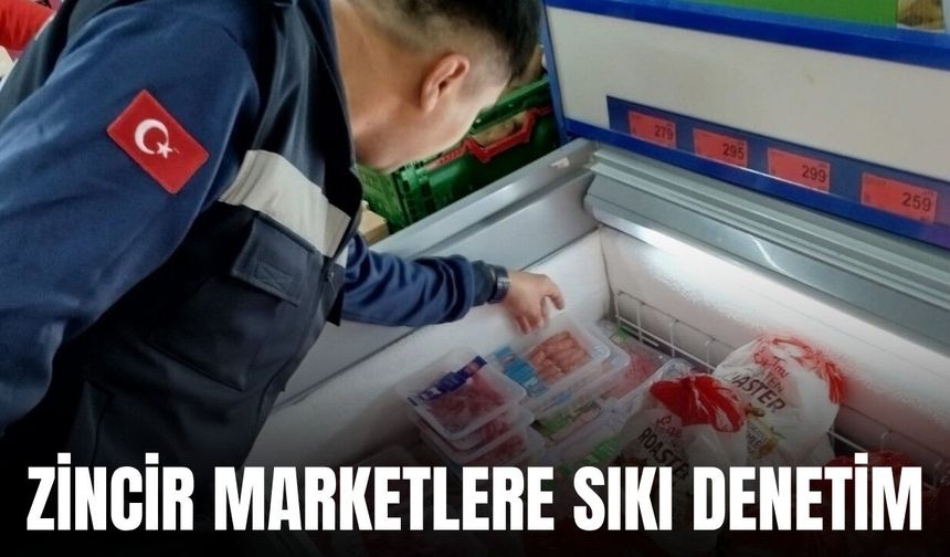 Manisa'da zincir marketlere sıkı denetim