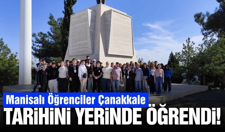 Manisalı Öğrenciler Çanakkale Tarihini Yerinde Öğrendi