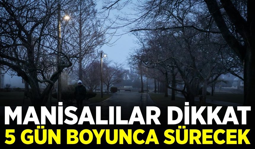 Manisa’da sağanak yağış alarmı: 5 gün boyunca sürecek