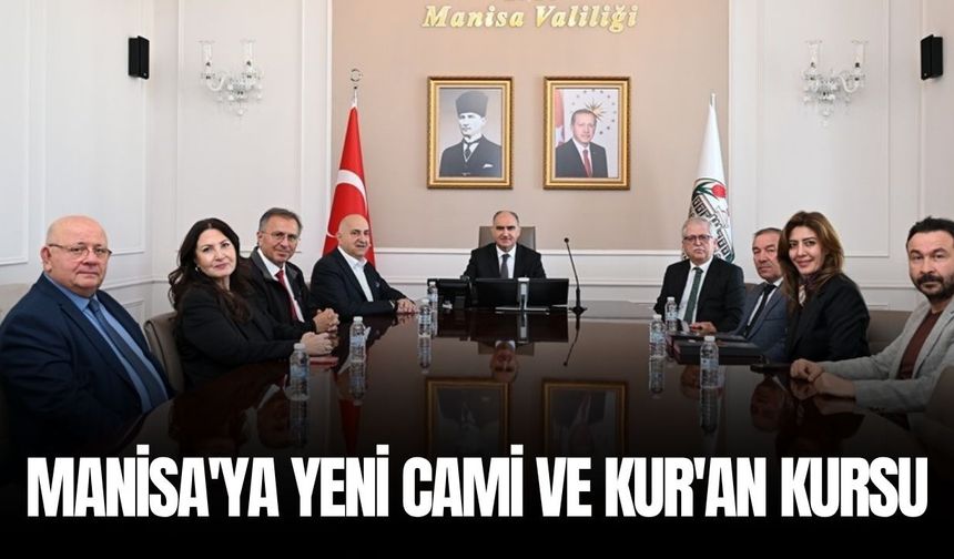 Manisa'ya cami ve Kur’an kursu kazandırılacak: Protokol imzalandı!