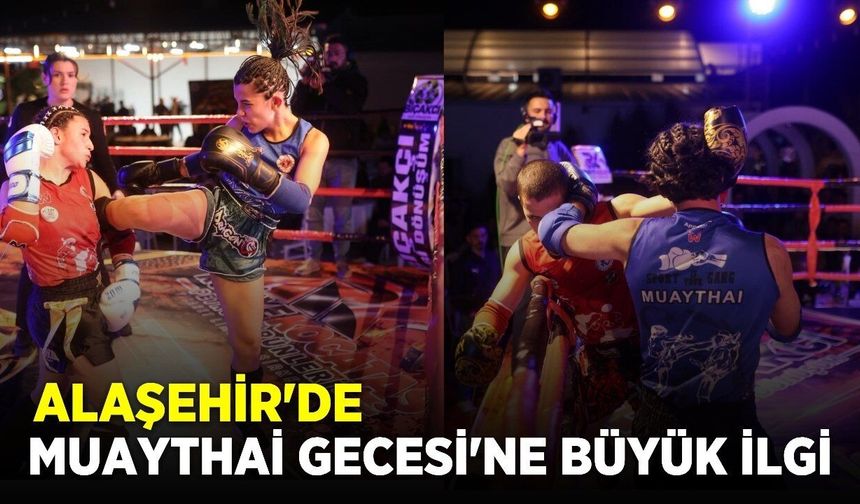 Alaşehir'de muaythai rüzgarı!