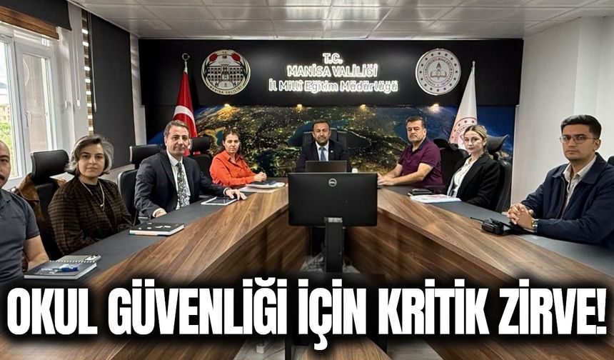 Manisa’da okul güvenliği için kurumlar bir araya geldi