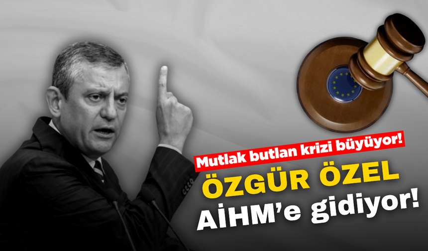 CHP'de mutlak butlan krizi büyüyor! YENİ Parti AİHM'e gidiyor