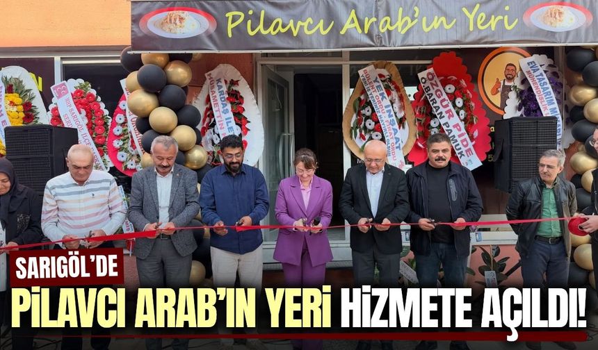 Sarıgöl’de yeni lezzet durağı: Pilavcı Arab'ın yeri hizmete açıldı!