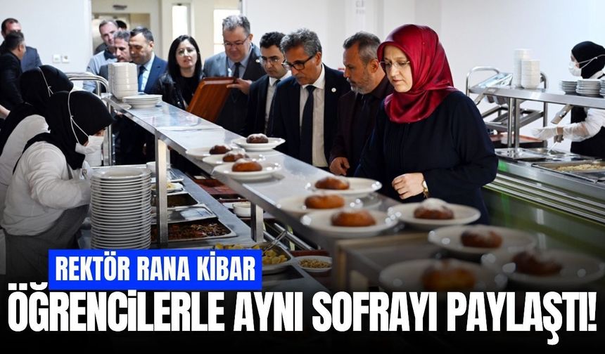 Rektör Rana Kibar öğrencilerle aynı sofrada buluştu