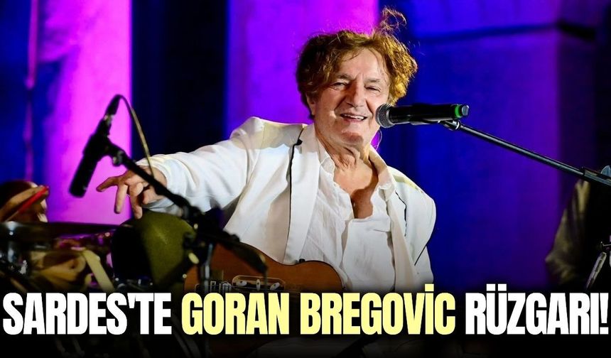 Sardes'te Goran Bregovic konseri!