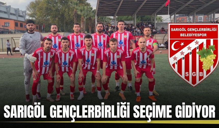 Sarıgöl Gençlerbirliği Belediyespor Sandığa Gidiyor!