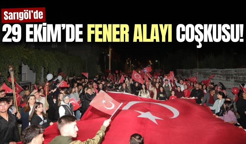 Sarıgöl’de 29 Ekim coşkusu fener alayıyla taçlandı