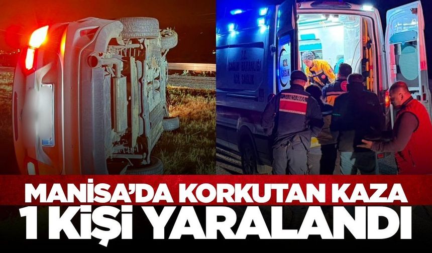 Sarıgöl'de gece yarısı korkutan kaza!