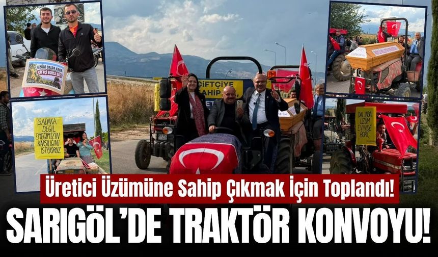 Sarıgöl'de üzüm üreticilerinden traktörlü fiyat tepkisi!