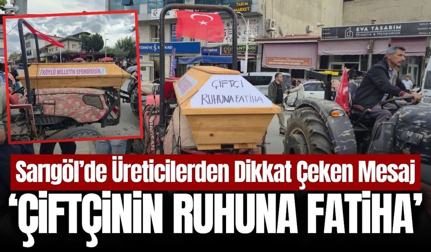 Sarıgöl’de traktörün üzerindeki tabut dikkat çekti!