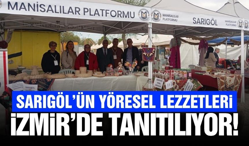 Sarıgöl’ün yöresel ürünleri İzmir'de tanıtılıyor!