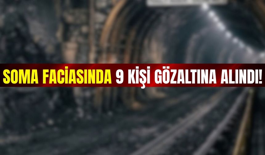 Manisa'da maden faciası: 9 kişiye gözaltı kararı