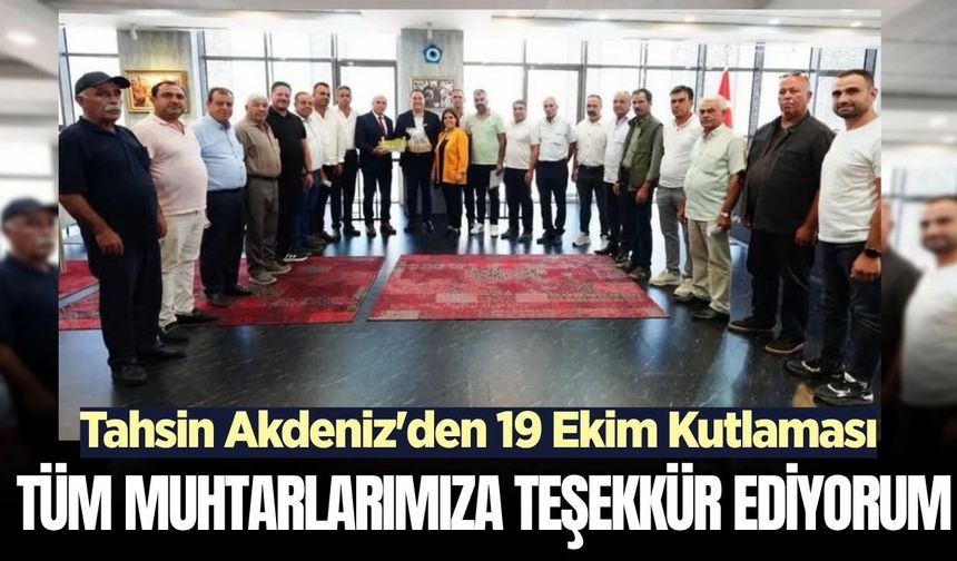 Tahsin Akdeniz'den "19 Ekim Muhtarlar Günü" mesajı