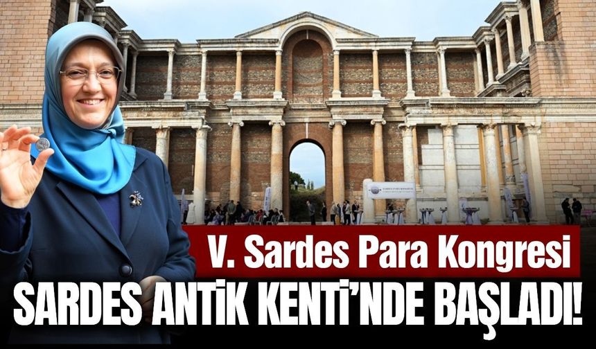 V. Sardes Para Kongresi Sardes Antik Kenti’nde başladı
