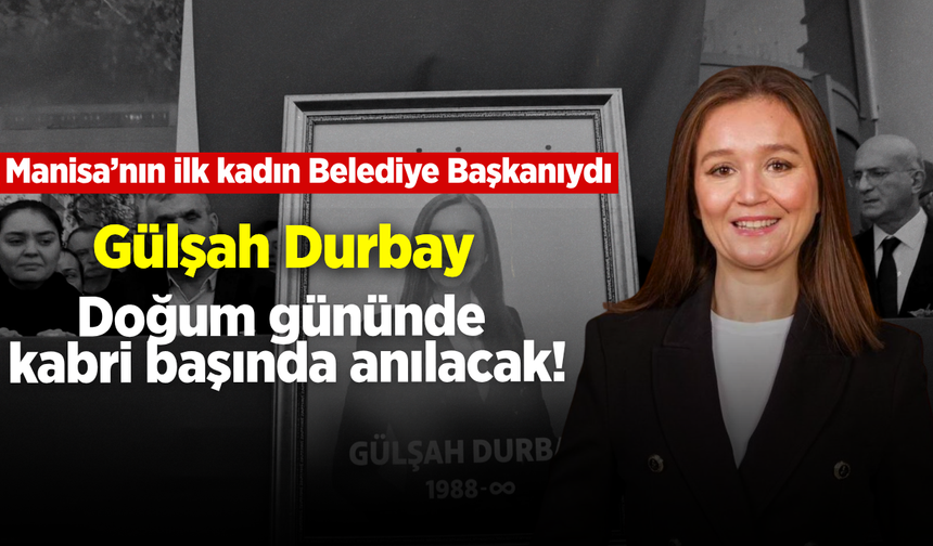 Gülşah Durbay doğum gününde kabri başında anılacak