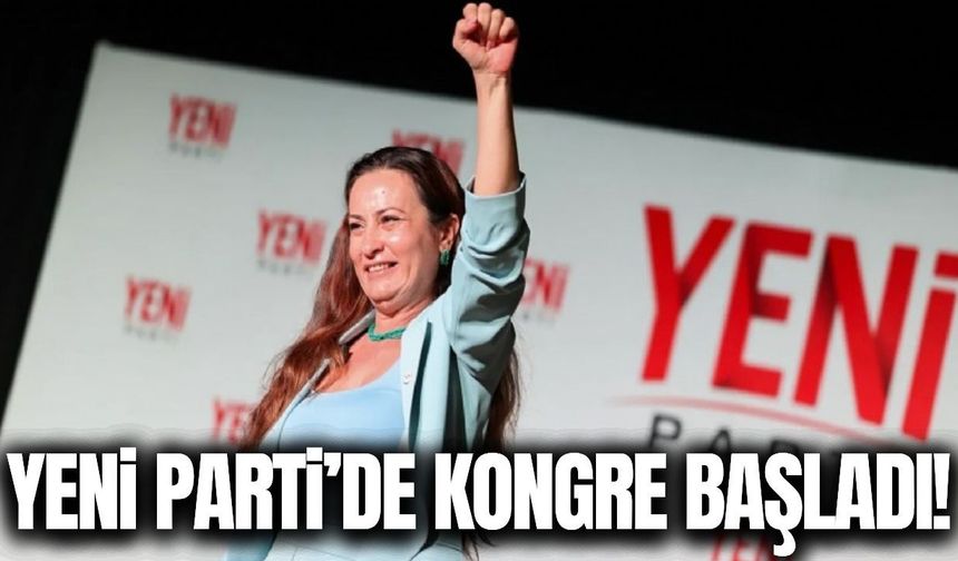 YENİ Parti Manisa’da 1. Olağan İl Kongresi Başladı!