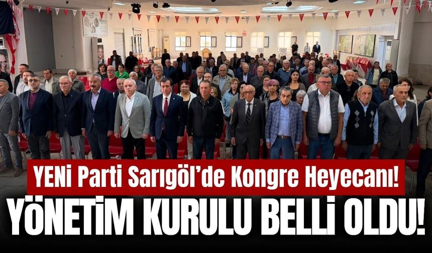 YENİ Parti Sarıgöl'de kongre heyecanı!