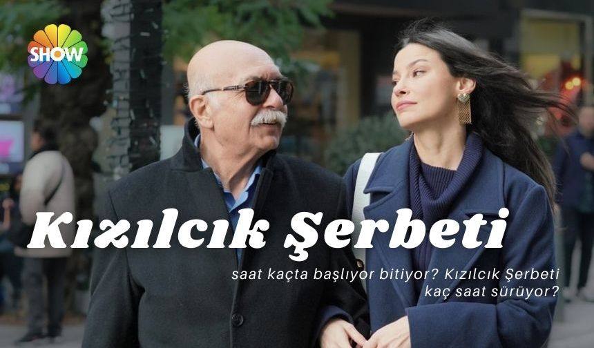 Kızılcık Şerbeti saat kaçta başlıyor bitiyor? Kızılcık Şerbeti dizisi kaç saat sürüyor?