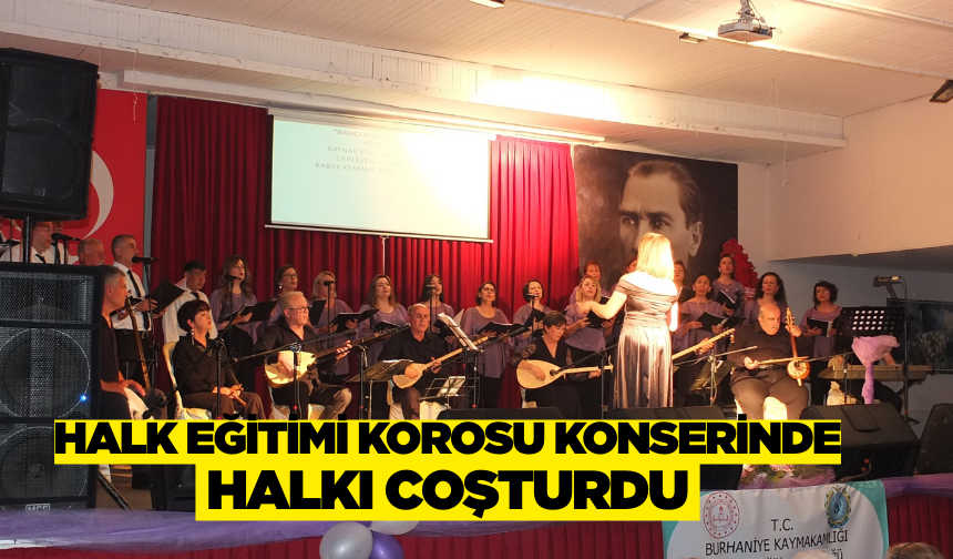 Halk Eğitimi Korosu Konserinde Halkı Coşturdu