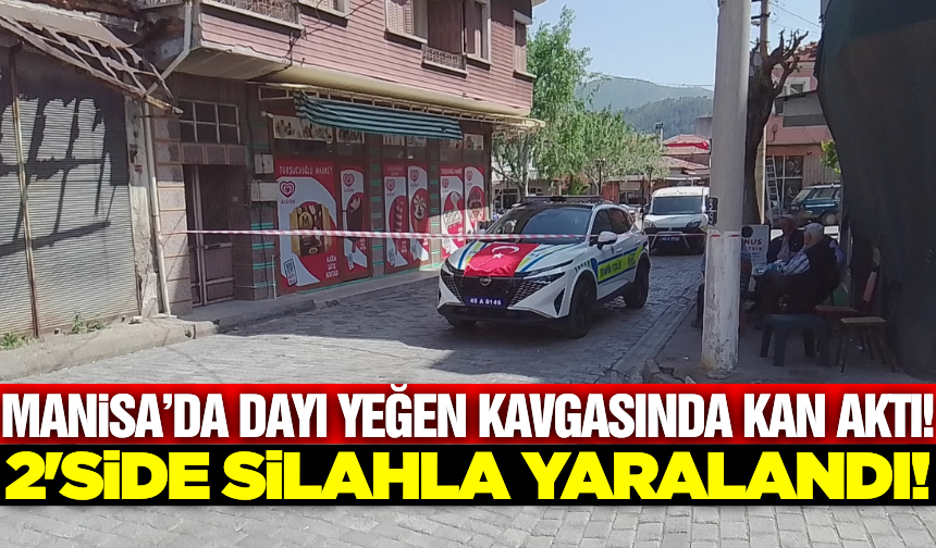 Manisa'da Av Tüfekli Hesaplaşma: Dayı ve Yeğen Yaralı