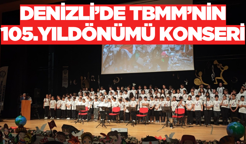 Denizli'de Meclisin 105'inci yaşında 105 çocuktan konser