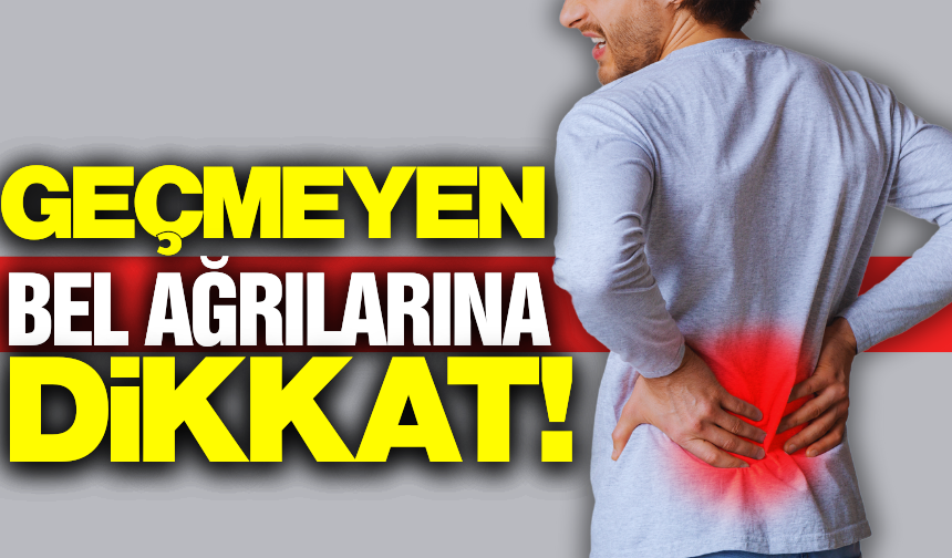 Geçmeyen bel ağrılarını hafife almayın! "Kalıcı hasarlara neden olabilir"