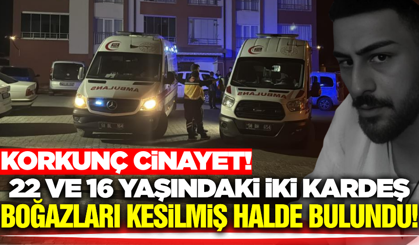 Kan donduran cinayet: İki kardeş elleri bağlı, boğazları kesilmiş halde bulundu