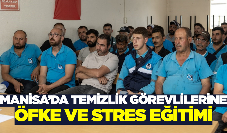 Temizlik ekiplerine, öfke kontrolü ve stres yönetimi konusunda eğitim verildi