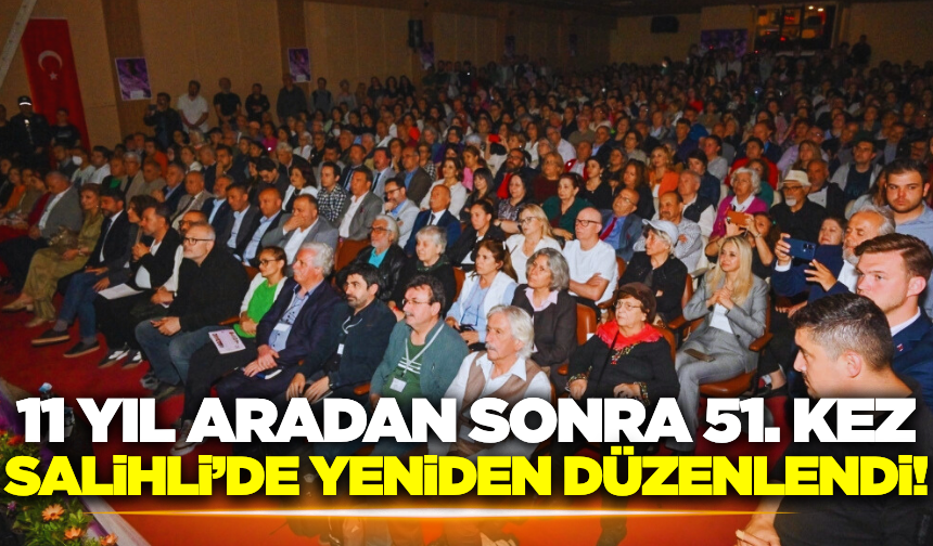 Salihli'de 11 yıl aradan sonra 51. kez yapıldı!